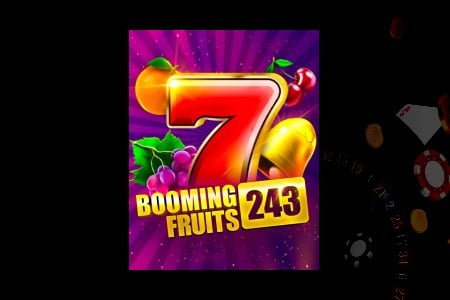 Experience the Juicy Reels of Booming Fruits 243: A Player’s Guide
