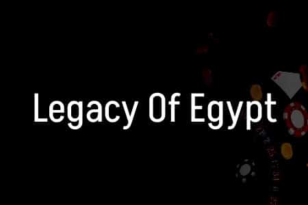 Spin to Win: Experience the Mystique of Legacy of Egypt Slot